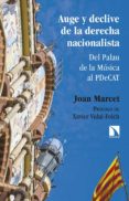 Auge Y Declive De La Derecha Nacionalista: Del Palau De La Musica Al P