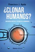 CLONAR HUMANOS? de AYALA, FRANCISCO J. 