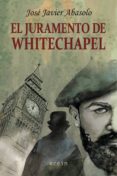 EL JURAMENTO DE WHITECHAPEL di ABASOLO, JOSE JAVIER 