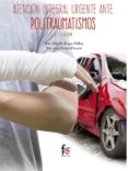 ATENCIN INTEGRAL URGENTE ANTE POLITRAUMATISMOS (4 ED.) di RAYA MOLES, JOSE ALBERTO 