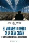 EL MOVIMIENTO OBRERO EN LA GRAN CIUDAD: DE LA MOVILIZACION SOCIOP OLITICA A LA CRISIS ECONOMICA (BIBLIOTECA BURIDAN) di VV.AA. 