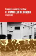 EL COMPLEJO DEL DINERO de VON REVENTLOW, FRANZISKA 
