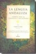 LA LENGUA ANDALUZA: APUNTES PARA SU GRAMATICA Y DICCIONARIO di VV.AA. 