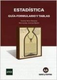 ESTADISTICA: GUIA - FORMULARIO Y TABLAS di VV.AA. 