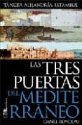 LAS TRES PUERTAS DEL MEDITERRANEO de RONDEAU, DANIEL 