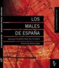 LOS MALES DE ESPAA di MACIAS PICAVEA, RICARDO 