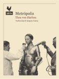 METROPOLIS di VON HARBOU, THEA 