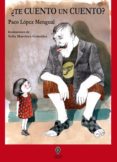 TE CUENTO UN CUENTO? di LOPEZ MENGUAL, PACO 