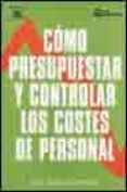 COMO PRESUPUESTAR Y CONTROLAR LOS COSTES DE PERSONAL di MILLAN BARTOLOME, JOSE 