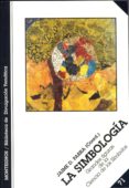LA SIMBOLOGIA: GRANDES FIGURAS DE LA CIENCIA DE LOS SIMBOLOS di VV.AA. 