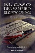 EL CASO DEL VAMPIRO DE CUATRO CAMINOS di GALVAN, FRANCISCO 