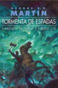 TORMENTA DE ESPADAS 3 VOL. (CANCION DE HIELO Y FUEGO III-BOLS) (3  ED) di MARTIN, GEORGE R.R. 