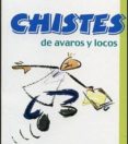 CHISTES DE AVAROS Y LOCOS di VV.AA. 