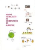 NUEVAS TECNOLOGIAS DE CONSERVACION DE ALIMENTOS (2 EDICION) di MORATA BARRADO, ANTONIO 