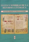 LUCES Y SOMBRAS DE LA REFORMA LITURGICA di VV.AA. 