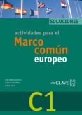 ACTIVIDADES PARA EL MARCO COMUN EUROPEO C1: SOLUCIONARIO di VV.AA. 