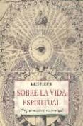SOBRE LA VIDA ESPIRITUAL (P.L.S.) de BOHEME, JAKOB 