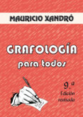 GRAFOLOGIA PARA TODOS (9 ED.) de XANDRO, MAURICIO 