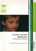 ESTIMA-TE 2. PROGRAMA DE AUTOESTIMA:_PROGRAMA DE REFUERZO. CUADER NO DE RECUPERACION Y REFUERZO DE PLANOS PSICOAFECTIVOS de VALLES ARANDIGA, ANTONIO  VALLES TORTOSA, CONSOL 