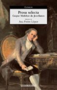 PROSA SELECTA de JOVELLANOS, GASPAR MELCHOR DE 