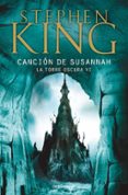 CANCION DE SUSANNAH (SAGA LA TORRE OSCURA 6) de KING, STEPHEN 