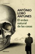 EL ORDEN NATURAL DE LAS COSAS de LOBO ANTUNES, ANTONIO 