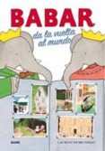 BABAR DA LA VUELTA AL MUNDO de BRUNHOFF, LAURENT 
