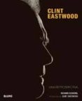 (PE) CLINT EASTWOOD: UNA RETROSPECTIVA de SCHICKEL, RICHARD 