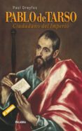 PABLO DE TARSO: CIUDADANO DEL IMPERIO (2 ED. REV.) di DREYFUS, PAUL 