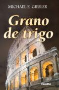 GRANO DE TRIGO de GIESLER, MICHAEL E. 