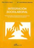 INTEGRACION SOCIOLABORAL: TRABAJADORES CON DISCAPACIDAD INTELECTU AL EN CENTROS ESPECIALES DE EMPLEO di IBAEZ LOPEZ, PILAR 