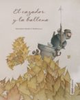 EL CAZADOR Y LA BALLENA di VV.AA