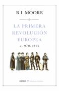 LA PRIMERA REVOLUCION EUROPEA (C. 970-1215) de MOORE, R.I. 