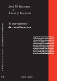EL MOVIMIENTO DE CONSTITUYENTES de BRUCART, JOSE MARIA GALLEGO, ANGEL J. 