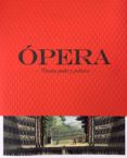 OPERA: PASION, PODER Y POLITICA di VV.AA. 
