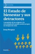 EL ESTADO DE BIENESTAR Y SUS DETRACTORES de BURGAYA, JOSEP 
