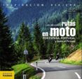LAS MEJORES RUTAS EN MOTO POR ESPAA, PORTUGAL Y TODO EL PIRINEO de PARDO BLANCO, PEDRO 