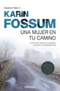 UNA MUJER EN TU CAMINO de FOSSUM, KARIN   FOSSUM, KARIN 