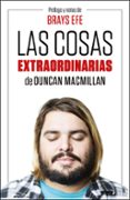 LAS COSAS EXTRAORDINARIAS di MACMILLAN, DUNCAN EFE, BRAYS 