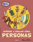 APRENDE A DIBUJAR COMIC: PERSONAS di BLITZ, BRUCE 