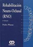 REHABILITACION NEURO-OCLUSAL (RNO) (2 ED) de PLANAS, PEDRO 