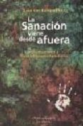 LA SANACION VIENE DESDE AFUERA: CHAMANISMO Y CONSTELACIONES FAMIL IARES (2 ED.) de KAMPENHOUT, DAAN VAN 