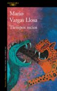 TIEMPOS RECIOS (EJEMPLAR FIRMADO POR EL AUTOR) de VARGAS LLOSA, MARIO 