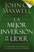 LA MEJOR INVERSION DE UN LIDER de MAXWELL, JOHN C. 