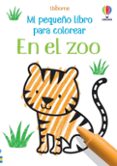 EN EL ZOO MI PEQUEO LIBRO PARA COLOREAR de ROBSON, KIRSTEEN 