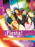 FIESTA! 1: LIBRO DEL ALUMNO NIVEL I (ELE: ESPAOL LENGUA EXTRANJ ERA) di VV.AA