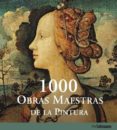 1000 OBRAS MAESTRAS DE LA PINTURA de STUKENBROCK, CHRISTIANE  TPER, BARBARA 