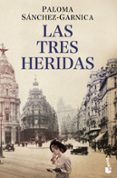 LAS TRES HERIDAS de SANCHEZ-GARNICA, PALOMA 