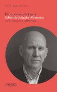 SEBASTIAO SALGADO: MEMORIAS: DE MI TIERRA A LA TIERRA de SALGADO, SEBASTIAO 