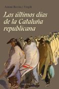 LOS LTIMOS DAS DE LA CATALUA REPUBLICANA de ROVIRA I VIRGILI, ANTONI 